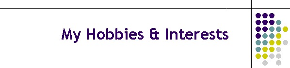 My Hobbies & Interests